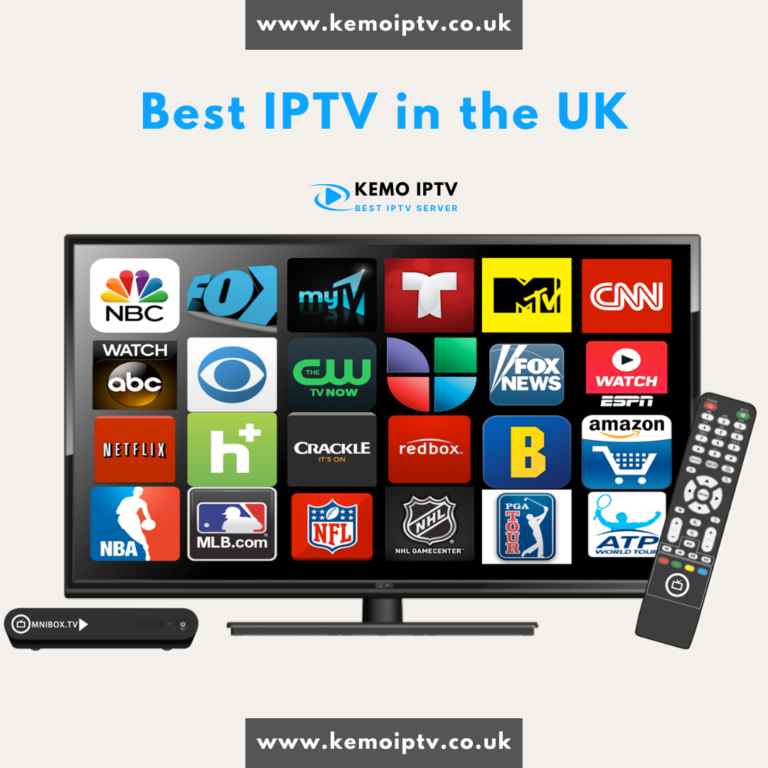 KemoIPTV Uk: Exploring the Benefits of KemoIPTV in the UK: A Comprehensive Review Great 2023